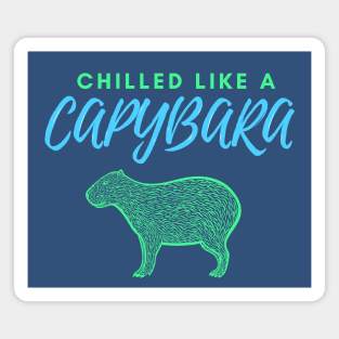 Chilled Like a Capybara - blue-green Magnet